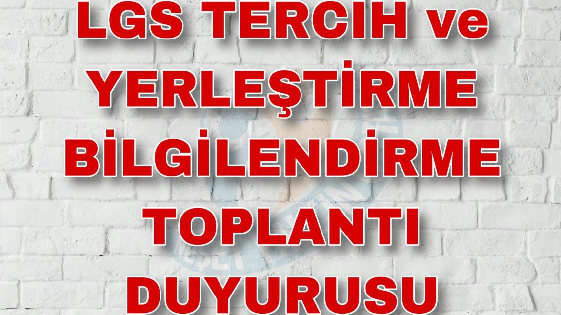 LGS TERCİH ve YERLEŞTİRME BİLGİLENDİRME TOPLANTISI
